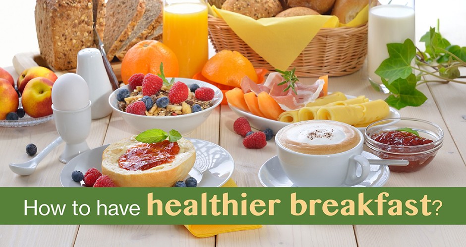 How to have healthier breakfast?